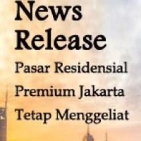 News Release - Pasar Residensial Premium Jakarta Tetap Menggeliat | KF Map – 印度尼西亚房地产和基础设施的数字地图