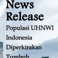 News Release - Populasi UHNWI Indonesia Diperkirakan Tumbuh 57% Pada 2024 | KF Map – 印度尼西亚房地产和基础设施的数字地图