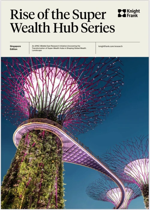 Singapore Edition - Rise of The Super Wealth Hub Series | KF Map – 印度尼西亚房地产和基础设施的数字地图
